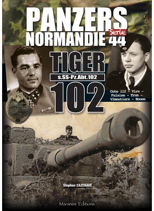 PANZERS NORMANDIE 44 - schwere SS-Panzer-Abteilung 102