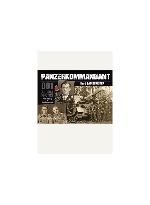 PANZERKOMMANDANT 001 Kurt Sametreiter PANZERKOMMANDANT 001 Kurt Sametreiter